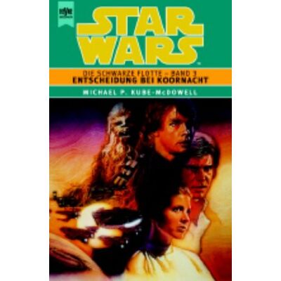 Kube-McDowell, Michael P. Star Wars, Die Schwarze Flotte, Bd.3, Entscheidung Bei Koornacht - Publicité Kube-McDowell, Michael P. Star Wars, Die Schwarze Flotte, Bd.3, Entscheidung Bei Koornacht - Publicité