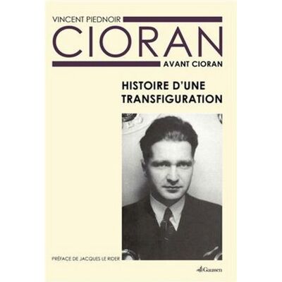 Vincent Piednoir Cioran Avant Cioran : Histoire D'Une Transfiguration - Publicité Vincent Piednoir Cioran Avant Cioran : Histoire D'Une Transfiguration - Publicité