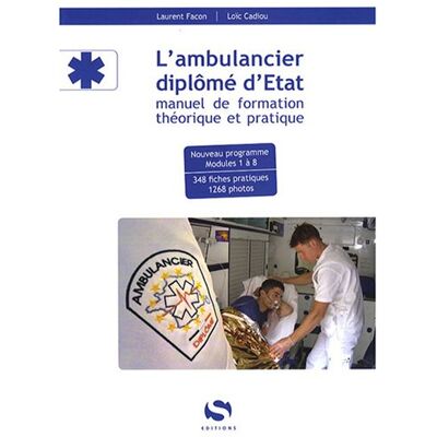 Laurent Facon L'Ambulancier Diplômé D'Etat : Manuel De Formation Théorique Et Pratique - Publicité Laurent Facon L'Ambulancier Diplômé D'Etat : Manuel De Formation Théorique Et Pratique - Publicité
