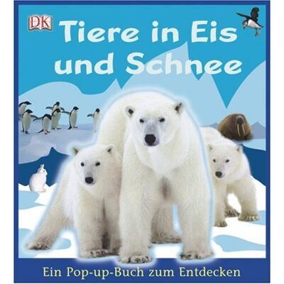 Dorling Kindersley Tiere In Eis Und Schnee: Mit 6 Großen Pop-Up-Szenerien - Publicité Dorling Kindersley Tiere In Eis Und Schnee: Mit 6 Großen Pop-Up-Szenerien - Publicité