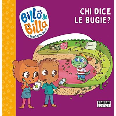 Elisabetta Dami Chi Dice Le Bugie? Billo E Billa. Ediz. A Colori - Publicité Elisabetta Dami Chi Dice Le Bugie? Billo E Billa. Ediz. A Colori - Publicité