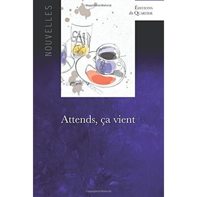 Vanessa Kientz Attends, Ça Vient (Nouvelles, Band 1) - Publicité Vanessa Kientz Attends, Ça Vient (Nouvelles, Band 1) - Publicité