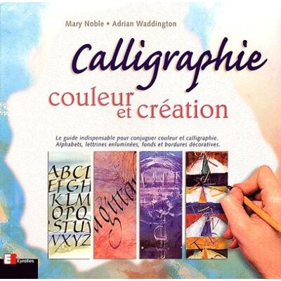 Adrian Waddington Calligraphie, Couleur Et Création - Publicité Adrian Waddington Calligraphie, Couleur Et Création - Publicité