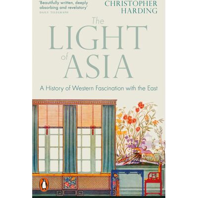 Christopher Harding The Light Of Asia: A History Of Western Fascination With The East - Publicité Christopher Harding The Light Of Asia: A History Of Western Fascination With The East - Publicité