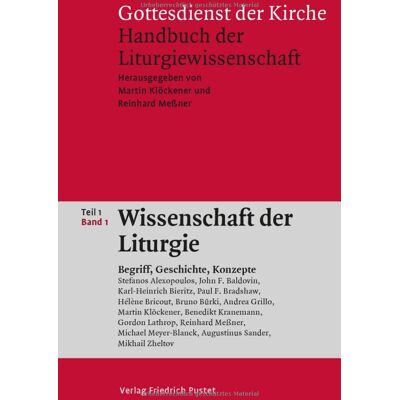 Martin Klöckener Gottesdienst Der Kirche. Handbuch Der Liturgiewissenschaft / Wissenschaft Der Liturgie: Begriff, Geschichte, Konzepte - Publicité Martin Klöckener Gottesdienst Der Kirche. Handbuch Der Liturgiewissenschaft / Wissenschaft Der Liturgie: Begriff, Geschichte, Konzepte - Publicité