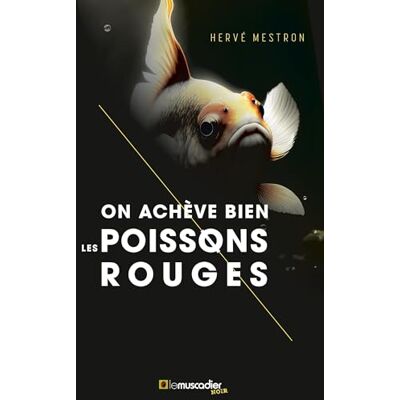 Hervé Mestron On Achève Bien Les Poissons Rouges - Publicité Hervé Mestron On Achève Bien Les Poissons Rouges - Publicité