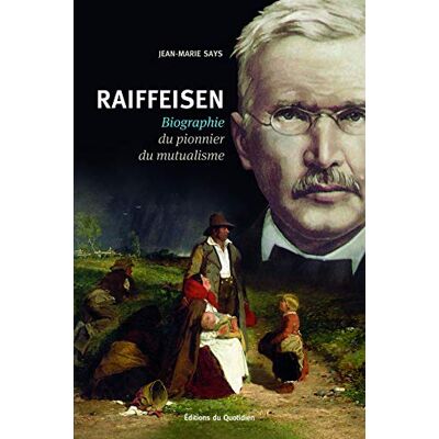 Jean-Marie Says Raiffeisen : Biographie Du Pionnier Du Mutualisme - Publicité Jean-Marie Says Raiffeisen : Biographie Du Pionnier Du Mutualisme - Publicité