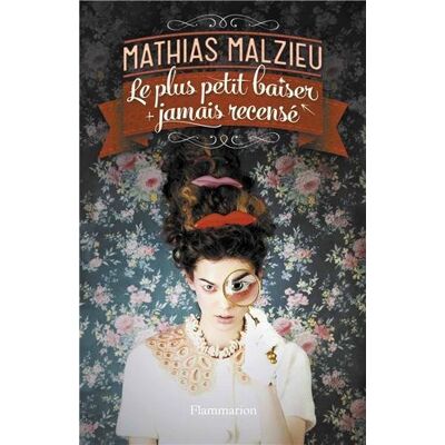 Mathias Malzieu Le Plus Petit Baiser Jamais Recensé - Publicité Mathias Malzieu Le Plus Petit Baiser Jamais Recensé - Publicité