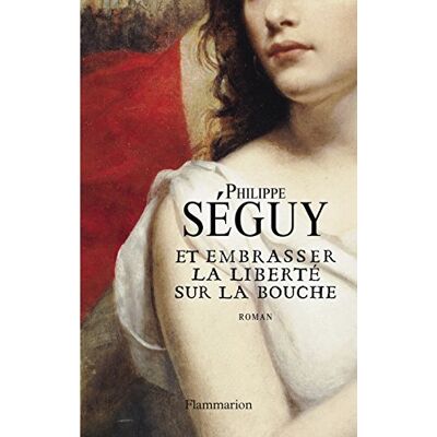 Philippe Séguy Et Embrasser La Liberté Sur La Bouche - Publicité Philippe Séguy Et Embrasser La Liberté Sur La Bouche - Publicité