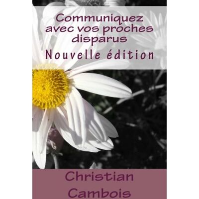 Christian Cambois Communiquez Avec Vos Proches Disparus: Nouvelle Édition - Publicité Christian Cambois Communiquez Avec Vos Proches Disparus: Nouvelle Édition - Publicité