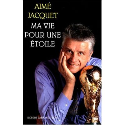 Aimé Jacquet Ma Vie Pour Une Étoile - Publicité Aimé Jacquet Ma Vie Pour Une Étoile - Publicité