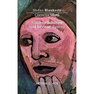 Stefan Blankertz Husserls Intuition Und Levinas' Beitrag - Publicité Stefan Blankertz Husserls Intuition Und Levinas' Beitrag - Publicité