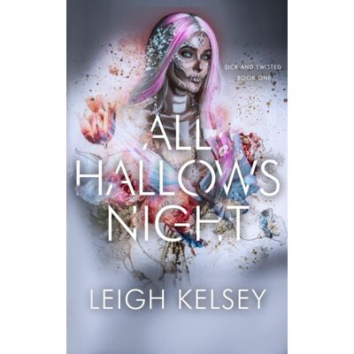 Leigh Kelsey All Hallows Night: A Twisted Paranormal Romance (Sick And Twisted, Band 1) - Publicité Leigh Kelsey All Hallows Night: A Twisted Paranormal Romance (Sick And Twisted, Band 1) - Publicité