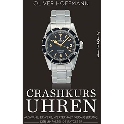 Hoffmann Crashkurs Uhren: Auswahl, Erwerb, Werterhalt, Veräußerung: Der Umfassende Ratgeber - Publicité Hoffmann Crashkurs Uhren: Auswahl, Erwerb, Werterhalt, Veräußerung: Der Umfassende Ratgeber - Publicité