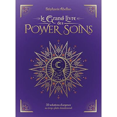 Stéphanie Abellan Le Grand Livre Des Power Soins : 33 Solutions D'Urgence Au Trop-Plein Émotionnel - Publicité Stéphanie Abellan Le Grand Livre Des Power Soins : 33 Solutions D'Urgence Au Trop-Plein Émotionnel - Publicité