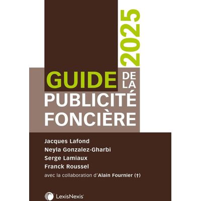 Jacques Lafond Guide De La Publicité Foncière : 2025 - Publicité Jacques Lafond Guide De La Publicité Foncière : 2025 - Publicité