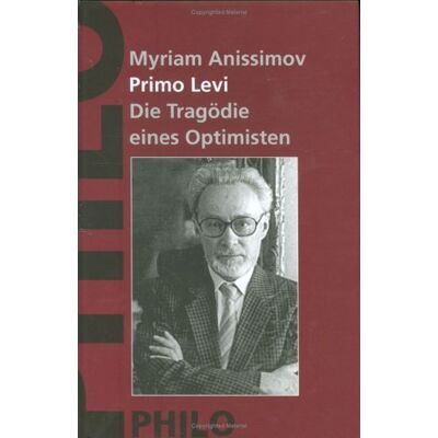 Myriam Anissimov Primo Levi. Die Tragödie Eines Optimisten. Eine Biographie - Publicité Myriam Anissimov Primo Levi. Die Tragödie Eines Optimisten. Eine Biographie - Publicité