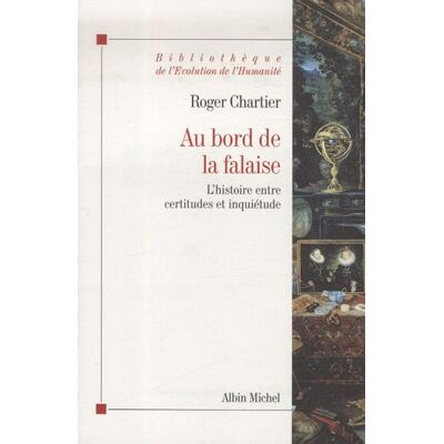 Roger Chartier Au Bord De La Falaise : L'Histoire Entre Certitudes Et Inquiétude - Publicité Roger Chartier Au Bord De La Falaise : L'Histoire Entre Certitudes Et Inquiétude - Publicité