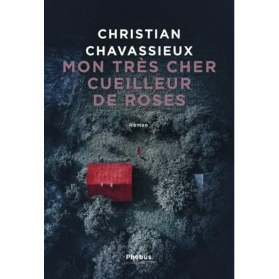 Christian Chavassieux Mon Très Cher Cueilleur De Roses - Publicité Christian Chavassieux Mon Très Cher Cueilleur De Roses - Publicité