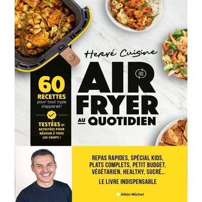 Hervé Cuisine Airfryer Au Quotidien : 60 Recettes Pour Tout Type D'Appareil ! : Testées Et Retestées Pour Réussir À Tous Les Coups - Publicité Hervé Cuisine Airfryer Au Quotidien : 60 Recettes Pour Tout Type D'Appareil ! : Testées Et Retestées Pour Réussir À Tous Les Coups - Publicité