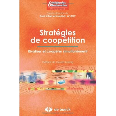 Frédéric Le Roy Stratégies De Coopétition : Rivaliser Et Coopérer Simultanément - Publicité Frédéric Le Roy Stratégies De Coopétition : Rivaliser Et Coopérer Simultanément - Publicité