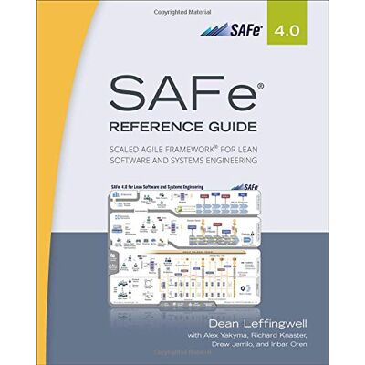 Dean Leffingwell Safe® 4.0 Reference Guide: Scaled Agile Framework® For Lean Software And Systems Engineering - Publicité Dean Leffingwell Safe® 4.0 Reference Guide: Scaled Agile Framework® For Lean Software And Systems Engineering - Publicité