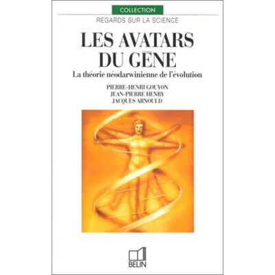 Pierre-Henri Gouyon Les Avatars Du Gène : La Théorie Néodarwinienne De L'Évolution - Publicité Pierre-Henri Gouyon Les Avatars Du Gène : La Théorie Néodarwinienne De L'Évolution - Publicité