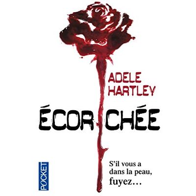 Adele Hartley Ecorchée : S'Il Vous A Dans La Peau, Fuyez... Publicité Adele Hartley Ecorchée : S'Il Vous A Dans La Peau, Fuyez... Publicité
