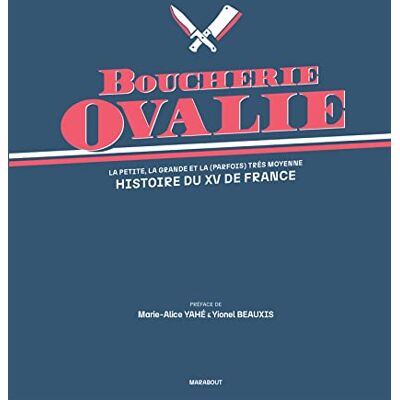 Collectif Boucherie Ovalie : La Petite, La Grande Et La (Parfois) Très Moyenne Histoire Du Xv De France - Publicité Collectif Boucherie Ovalie : La Petite, La Grande Et La (Parfois) Très Moyenne Histoire Du Xv De France - Publicité