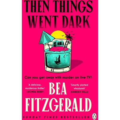 Bea Fitzgerald Then Things Went Dark: The Thrilling Adult Crime Debut From The Sunday Times Bestselling Author Of Girl Goddess Queen - Publicité Bea Fitzgerald Then Things Went Dark: The Thrilling Adult Crime Debut From The Sunday Times Bestselling Author Of Girl Goddess Queen - Publicité