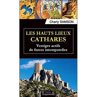 Charly Samson Les Hauts Lieux Cathares : Vestiges Actifs De Forces Intemporelles - Publicité Charly Samson Les Hauts Lieux Cathares : Vestiges Actifs De Forces Intemporelles - Publicité
