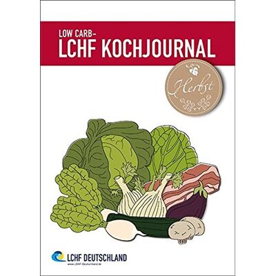 LCHF Deutschland Low Carb - Lchf Kochjournal Herbst - Publicité LCHF Deutschland Low Carb - Lchf Kochjournal Herbst - Publicité