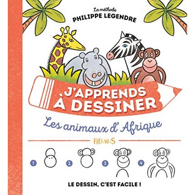 Philippe Legendre J'Apprends À Dessiner Les Animaux D'Afrique : Le Dessin, C'Est Facile ! - Publicité Philippe Legendre J'Apprends À Dessiner Les Animaux D'Afrique : Le Dessin, C'Est Facile ! - Publicité
