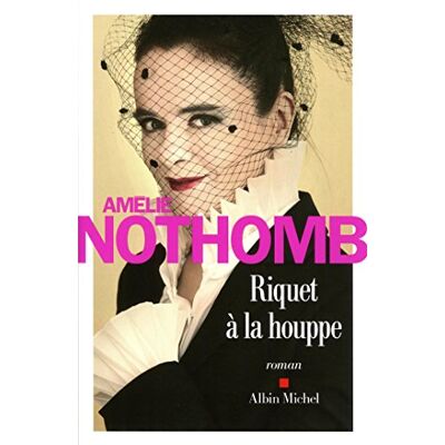 Amélie Nothomb Riquet À La Houppe - Publicité Amélie Nothomb Riquet À La Houppe - Publicité