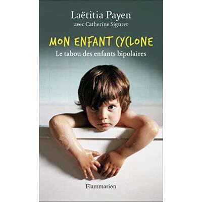 Laëtitia Payen Mon Enfant Cyclone : Le Tabou Des Enfants Bipolaires - Publicité Laëtitia Payen Mon Enfant Cyclone : Le Tabou Des Enfants Bipolaires - Publicité
