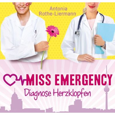 Antonia Rothe-Liermann Miss Emergency. Diagnose Herzklopfen - Publicité Antonia Rothe-Liermann Miss Emergency. Diagnose Herzklopfen - Publicité