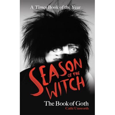 Cathi Unsworth Season Of The Witch: The Book Of Goth - Publicité Cathi Unsworth Season Of The Witch: The Book Of Goth - Publicité