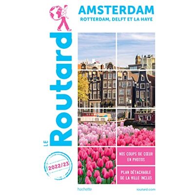 Le Routard Amsterdam : Rotterdam, Delft Et La Haye : 2022-2023 - Publicité Le Routard Amsterdam : Rotterdam, Delft Et La Haye : 2022-2023 - Publicité