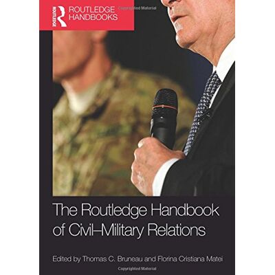 Routledge Handbook Of Civil-Military Relations (Routledge Handbooks (Hardcover)) - Publicité Routledge Handbook Of Civil-Military Relations (Routledge Handbooks (Hardcover)) - Publicité