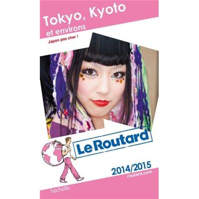 Le Routard Tokyo, Kyoto Et Environs : 2014 - Publicité Le Routard Tokyo, Kyoto Et Environs : 2014 - Publicité