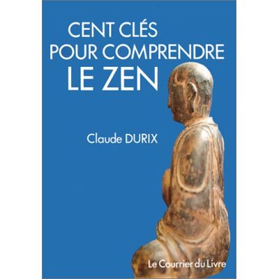 C. Durix Cent Clés Pour Comprendre Le Zen (Bouddhisme) - Publicité C. Durix Cent Clés Pour Comprendre Le Zen (Bouddhisme) - Publicité