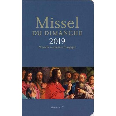 Collectif Missel Du Dimanche 2019 : Année C Du 2 Décembre 2018 Au 24 Novembre 2019 : Nouvelle Traduction Liturgique - Publicité Collectif Missel Du Dimanche 2019 : Année C Du 2 Décembre 2018 Au 24 Novembre 2019 : Nouvelle Traduction Liturgique - Publicité