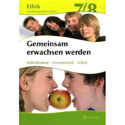 Barbara Brüning Ethik Sekundarstufen I Und Ii: Ethik 7 / 8. Lehrbuch. Gemeinsam Erwachsen Werden. Lehrbuch. Berlin - Publicité Barbara Brüning Ethik Sekundarstufen I Und Ii: Ethik 7 / 8. Lehrbuch. Gemeinsam Erwachsen Werden. Lehrbuch. Berlin - Publicité