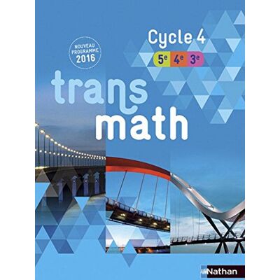 Collectif Transmath Cycle 4, 5e 4e 3e : Nouveau Programme 2016 : Format Compact - Publicité Collectif Transmath Cycle 4, 5e 4e 3e : Nouveau Programme 2016 : Format Compact - Publicité