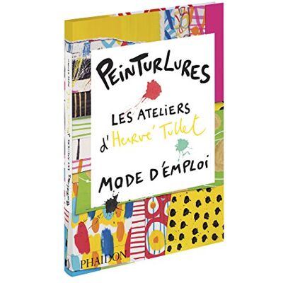 Peinturlures : Les Ateliers D'Hervé Tullet : Mode D'Emploi - Publicité Peinturlures : Les Ateliers D'Hervé Tullet : Mode D'Emploi - Publicité