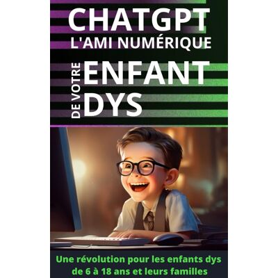 Christian Maingret Chatgpt : L'Ami Numérique De Votre Enfant Dys: Une Révolution Pour Les Enfants Dys De 6 À 18 Ans Et Leurs Familles. Publicité Christian Maingret Chatgpt : L'Ami Numérique De Votre Enfant Dys: Une Révolution Pour Les Enfants Dys De 6 À 18 Ans Et Leurs Familles. Publicité