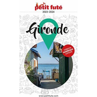 Petit Futé Gironde : 2023-2024 - Publicité Petit Futé Gironde : 2023-2024 - Publicité