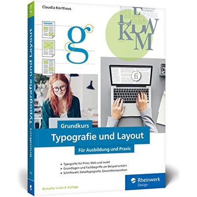 Claudia Korthaus Grundkurs Typografie Und Layout: Für Ausbildung, Studium Und Praxis – Ausgabe 2020 - Publicité Claudia Korthaus Grundkurs Typografie Und Layout: Für Ausbildung, Studium Und Praxis – Ausgabe 2020 - Publicité