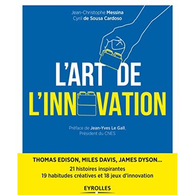 Sousa Cardoso, Cyril de L'Art De L'Innovation : 21 Histoires Inspirantes De L'Épopée Humaine : Thomas Edison, Miles Davis, James Dyson... Publicité Sousa Cardoso, Cyril de L'Art De L'Innovation : 21 Histoires Inspirantes De L'Épopée Humaine : Thomas Edison, Miles Davis, James Dyson... Publicité
