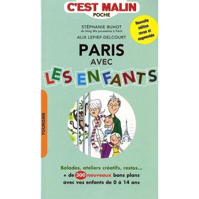 Alix Lefief-Delcourt Paris Avec Les Enfants : Plus De 300 Adresses ! : Balades, Ateliers Créatifs, Restos... Publicité Alix Lefief-Delcourt Paris Avec Les Enfants : Plus De 300 Adresses ! : Balades, Ateliers Créatifs, Restos... Publicité